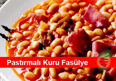 Pastırmalı Kuru Fasulye mi?